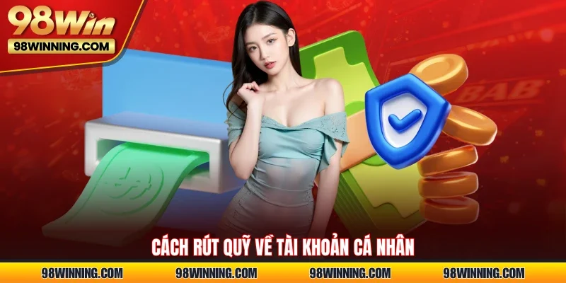 Cách rút quỹ về tài khoản cá nhân