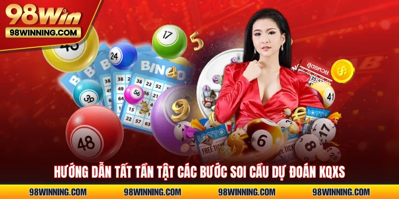 Hướng dẫn tất tần tật các bước soi cầu dự đoán KQXS