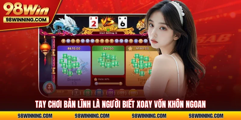 Tay chơi bản lĩnh là người biết xoay vốn khôn ngoan